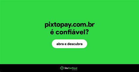 pixtopay é confiável